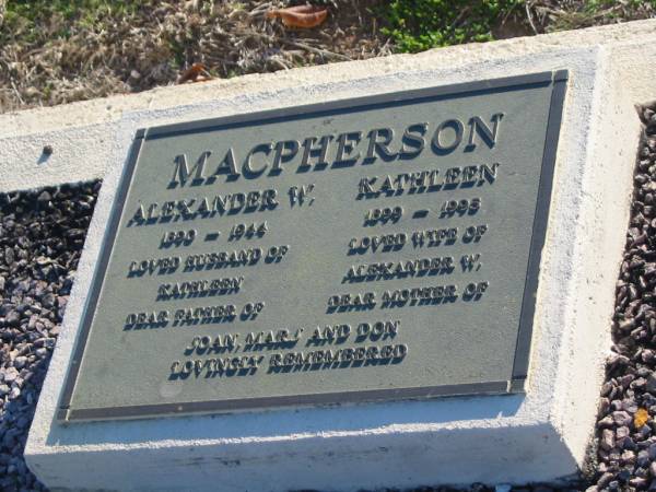 Alexander W. MACPHERSON,  | 1890 - 1944,  | husband of Kathleen,  | father of Joan, Marj & Don;  | Kathleen MACPHERSON,  | 1899 - 1995,  | wife of Alexander W.,  | mother of Joan, Marj & Don;  | Polson Cemetery, Hervey Bay  | 