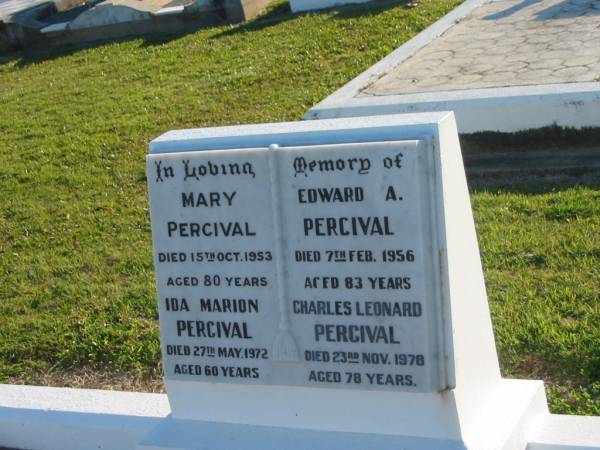 Mary PERCIVAL,  | died 15 Oct 1953 aged 80 years;  | Ida Marion PERCIVAL,  | died 27 May 1972 aged 60 years;  | Edward A. PERCIVAL,  | died 7 Feb 1956 aged 83 years;  | Charles Leonard PERCIVAL,  | died 23 Nov 1978 aged 78 years;  | Polson Cemetery, Hervey Bay  | 