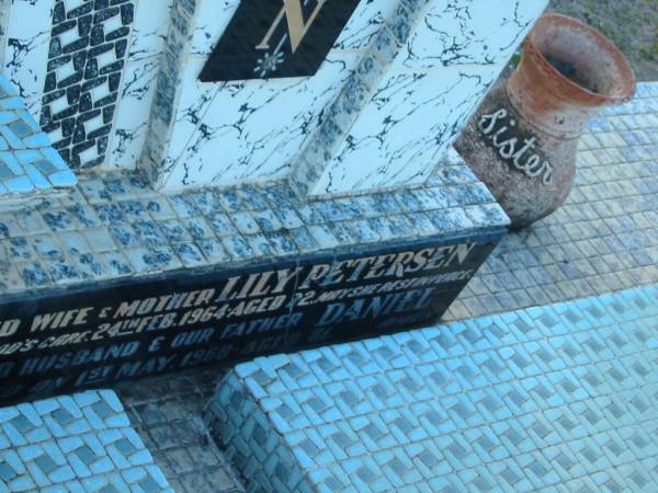 Lily PETERSEN,  | wife mother,  | died 24 Feb 1964 aged 72 years;  | Daniel,  | husband father,  | died 1 May 1968 aged 81 years;  | Polson Cemetery, Hervey Bay  | 