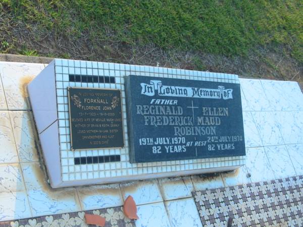 Florence Joan FORKNALL,  | 15-7-1925 - 19-8-2003,  | wife of Neville,  | mother of Brian & Keith,  | mother-in-law sister grandmother aunt;  | Reginald Frederick ROBINSON,  | father,  | died 19 July 1970 aged 82 years;  | Ellen Maud ROBINSON,  | died 24 July 1974 aged 82 years;  | Polson Cemetery, Hervey Bay  | 