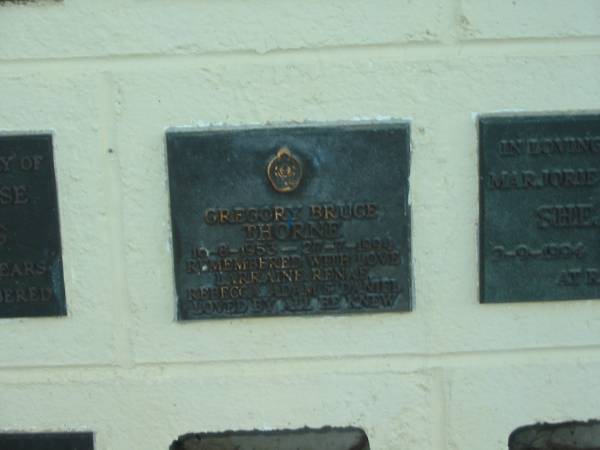 Gregory Bruce THORNE,  | 16-8-1953 - 27-7-1994,  | remembered by Larraine, Renae, Rebecca, Adam & Daniel;  | Polson Cemetery, Hervey Bay  | 