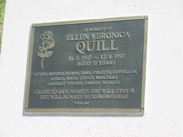 Ellen Veronica QUILL,  | 11-5-1927 - 17-8-1997 aged 70 years,  | mother of Ann, Zane, Colette, Lynnellen, Ashlee,  | Mark, Cherie, Marcelle, Larelle, Vourne, Damian & Natalie;  | Polson Cemetery, Hervey Bay  | 