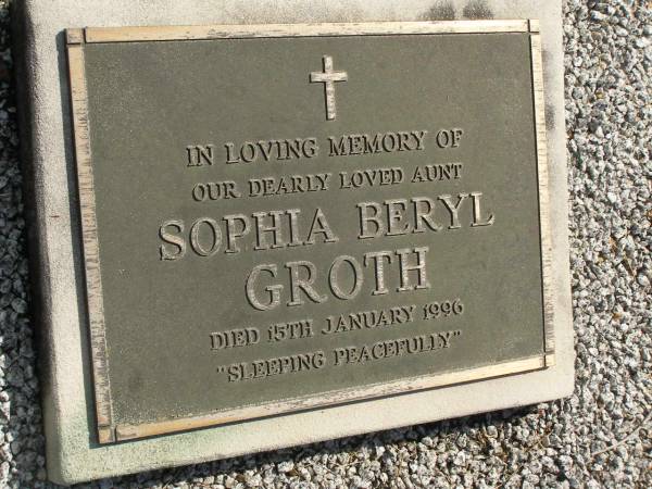 Clara Ellen GROTH,  | mother grandmother,  | died 20-8-56;  | Sophia Beryl GROTH,  | aunt,  | died 15 Jan 1996;  | Polson Cemetery, Hervey Bay  | 