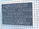 Wilfred Gerald ROBINSON,
died 2 April 1970 aged 70 years,
husband of Ada,
father of Walter, Eddie & Fred;
Polson Cemetery, Hervey Bay