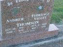 Andrew THOMSON,
died 28 Oct 1800 - 1 June 1970;
Florence Violet THOMSON,
6 Oct 1908 - 7 May 1996;
Polson Cemetery, Hervey Bay