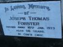 Joseph Thomas FORSTER,
died 18 Jan 1973 aged 66 years;
Polson Cemetery, Hervey Bay
