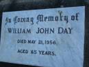William John DAY,
died 21 May 1956 aged 85 years;
Polson Cemetery, Hervey Bay