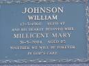 William JOHNSON,
died 12-3-1960 aged 47 years;
Millicent Mary,
wife,
died 31-5-2004 aged 85 years;
Polson Cemetery, Hervey Bay