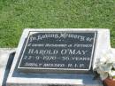 Harold OMAY,
husband father,
died 22-9-1970 aged 56 years;
Polson Cemetery, Hervey Bay