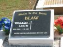 William Leith BLAW,
14-4-1929 - 17-1-1997;
Polson Cemetery, Hervey Bay