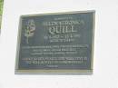 Ellen Veronica QUILL,
11-5-1927 - 17-8-1997 aged 70 years,
mother of Ann, Zane, Colette, Lynnellen, Ashlee,
Mark, Cherie, Marcelle, Larelle, Vourne, Damian & Natalie;
Polson Cemetery, Hervey Bay