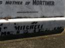 Margaret,
wife of James MITCHELL,
mother of Mortimer;
James MITCHELL,
died 5 March 1963 aged 83 years;
Polson Cemetery, Hervey Bay