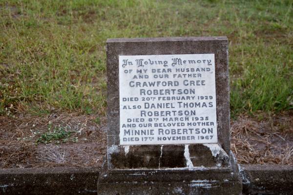 Crawford Cree ROBERTSON  | d: 20 Feb 1929  |   | Daniel Thomas ROBERTSON  | d: 8 Mar 1935  |   | Minnie ROBERTSON  | d: 17 Nov 1967  |   | South Rockhamption Cemetery  |   | 
