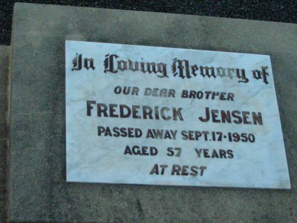 Frederick JENSEN, brother,  | died 17 Sept 1950 aged 57 years;  | Rosevale Church of Christ cemetery, Boonah Shire  | 