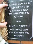 
Fred HESKETH,
died 15 Sept 1999 aged 70 years;
June HESKETH,
died 27 Nov 1999 aged 66 years;
Rosewood Uniting Church Columbarium wall, Ipswich
