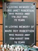 
Doris? Janet ROBERSON,
died 17 July 1994 aged 72 years;
Mark Roy ROBERTSON,
died 22 Aug 1996 aged 76 years;
Rosewood Uniting Church Columbarium wall, Ipswich
