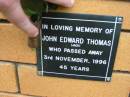 
John Edward (Jack) THOMAS,
died 3 Nov 1996 aged 45 years;
Rosewood Uniting Church Columbarium wall, Ipswich
