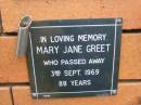 
Mary Jane GREET,
died 3 Sept 1969 aged 88 years;
Rosewood Uniting Church Columbarium wall, Ipswich

