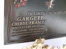 
Cheryl Frances GARGETT,
9-2-1946 - 24-6-1993;
Samsonvale Cemetery, Pine Rivers Shire
