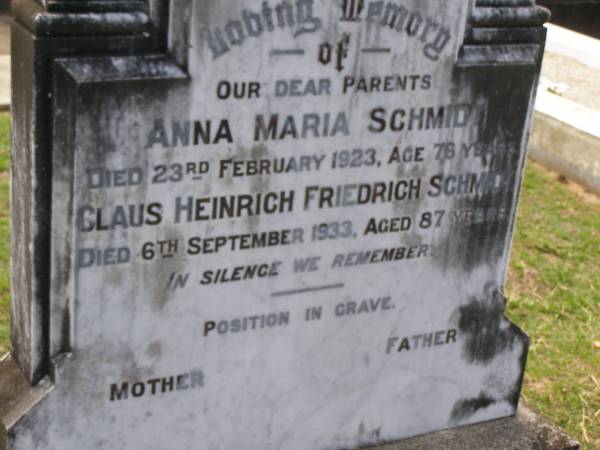 Anna Maria SCHMIDT,  | mother,  | died 23 Feb 1923 aged 76 years;  | Claus Heinrich Friedrich SCHMIDT,  | father,  | died 6 Sept 1933 aged 87 years;  | Samsonvale Cemetery, Pine Rivers Shire  | 