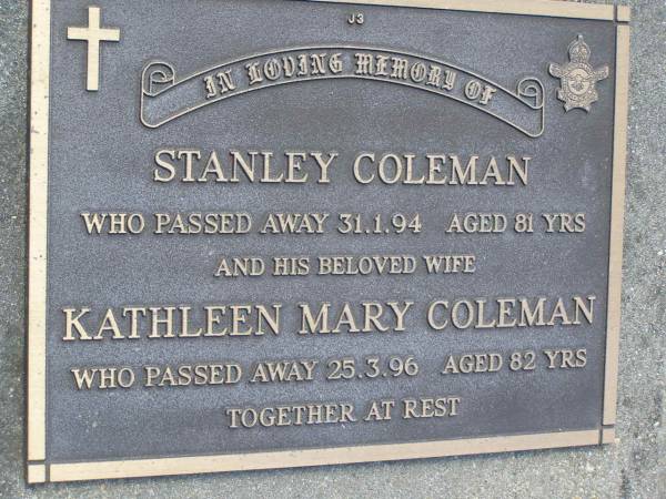 Stanley COLEMAN,  | died 31-1-94 aged 81 years;  | Kathleen Mary COLEMAN,  | wife,  | died 25-3-96 aged 82 years;  | Samsonvale Cemetery, Pine Rivers Shire  | 