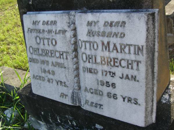 Otto OHLBRECHT,  | father-in-law,  | died 19 April 1949 aged 87 years;  | Otto Martin OHLBRECHT,  | husband,  | died 17 Jan 1956 aged 66 years;  | Bald Hills (Sandgate) cemetery, Brisbane  | 
