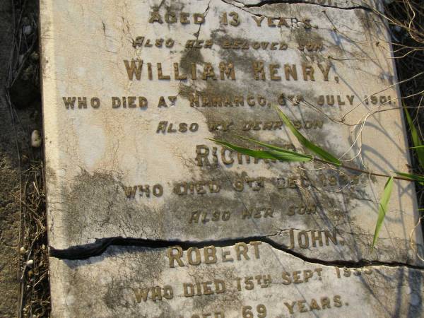 Ellen DOUGHERTY,  | mother,  | died 16 Aug 1889 aged 57 years;  | Kenneth Neil MIKLEJOHN,  | grandson,  | died 23 Nov 1901 aged 13 years;  | William Henry,  | son,  | died Nanango 6 July 1901;  | Richard,  | son,  | died 9 Dec 1925;  | Robert John,  | son,  | died 15 Sept 1933 aged 69 years;  | Harold Richard,  | grandson,  | died 8 March 1930 aged 33 years;  | James A. YOUNG,  | died 12 Nov 1938 aged 81 years;  | Bald Hills (Sandgate) cemetery, Brisbane  | 