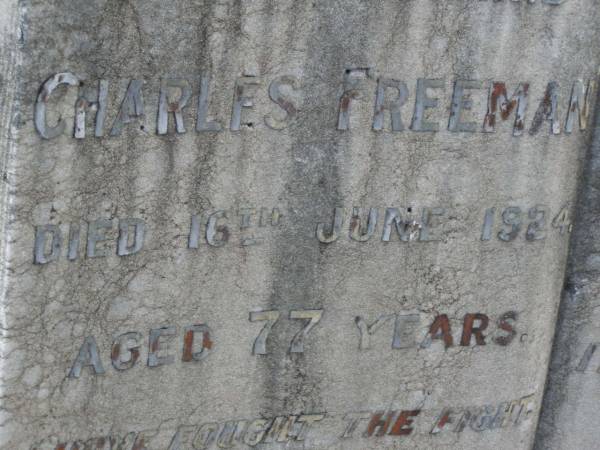 Emily FREEMAN,  | sister,  | died 15 Feb 1940;  | Charles FREEMAN,  | husband,  | died 16 June 1924 aged 77 years;  | Winifred FREEMAN,  | sister,  | died 7 Aug 1939;  | Annie FREEMAN,  | mother,  | died 13 Aug 1932 aged 83 years;  | Elizabeth FREEMAN,  | sister,  | died 3 April 1933;  | Bald Hills (Sandgate) cemetery, Brisbane  | 