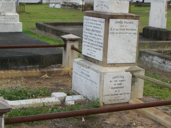 James MATTHEWS,  | rector of Sandgate,  | husband father,  | died 29 Nov 1901 aged 63 years;  | Mary Susan,  | wife,  | died 16 Oct 1914 aged 72 years;  | James Palmer,  | son of E.H. & Gwen MATTHEWS,  | born & died 23 July 1910;  | Bald Hills (Sandgate) cemetery, Brisbane  | 
