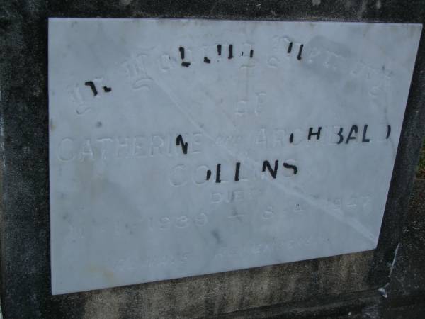 Catherine COLLINS,  | died 11 Jan 1939;  | Archibald COLLINS,  | died 8 Apr 1947;  | Bald Hills (Sandgate) cemetery, Brisbane  | 