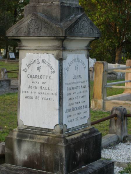 John,  | husband of Charlotte HALL,  | died 4 Jan 1883 aged 47 years;  | John Richard HALL,  | son,  | died 11 Nov 1904 aged 27 years;  | Charlotte,  | wife of John HALL,  | died 21 March 1910 aged 59 years;  | Thomas WHITEWAY,  | died 8 Feb 1888 aged 88 years;  | Bald Hills (Sandgate) cemetery, Brisbane  | 
