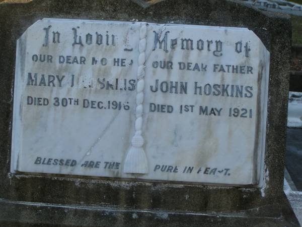 Mary HOSKINS,  | mother,  | died 30 Dec 1916;  | John HOSKINS,  | father,  | died 1 May 1921;  | Bald Hills (Sandgate) cemetery, Brisbane  | 