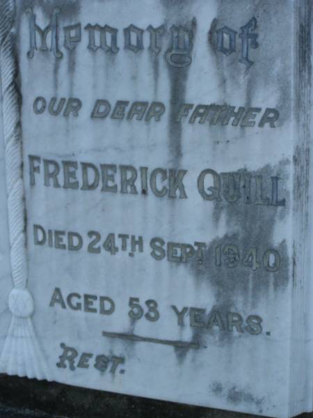 Ottilie QUILL,  | mother,  | died 9 Dec 1957 aged 77 years;  | Frederick QUILL,  | father,  | died 24 Sept 1940? aged 53 years;  | Victor Frederick QUILL,  | lost Halkin disaster 23 July 1960 aged 49 years;  | Bald Hills (Sandgate) cemetery, Brisbane  | 