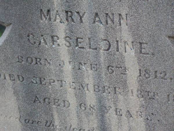 James CARSELDINE,  | died 2 March 1902 aged 57 years;  | Janet CARSELDINE,  | wife,  | died 28 Dec 1907 in 59th year;  | Arthur Edwin CARSELDINE,  | died 14 July 1908 aged 21 years 2 months;  | Eva CARSELDINE,  | sister,  | died 25 July 1942 aged 61 years;  | Mary Ann CARSELDINE,  | born 6 June 1812,  | died 18 Sept 1880 aged 68 years;  | William CARSELDINE,  | died 6 July 1886 aged 70 years;  | Bald Hills (Sandgate) cemetery, Brisbane  | 