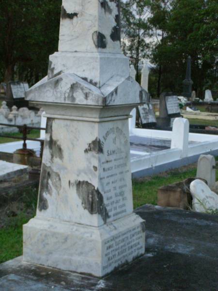 Samuel,  | husband of Nancy SIMPSON,  | died 3 May 1915 aged 75 years;  | Nancy,  | died 6 July 1931 aged 88 years;  | Annie Elizabeth SIMPSON,  | daughter sister,  | died 7 May 1942 aged 71 years;  | Mary Agnes SIMPSON,  | died 18 Aug 1944 aged 73 years;  | Jane SIMPSON,  | died 2 May 1963 aged 88 years;  | Bald Hills (Sandgate) cemetery, Brisbane  | 