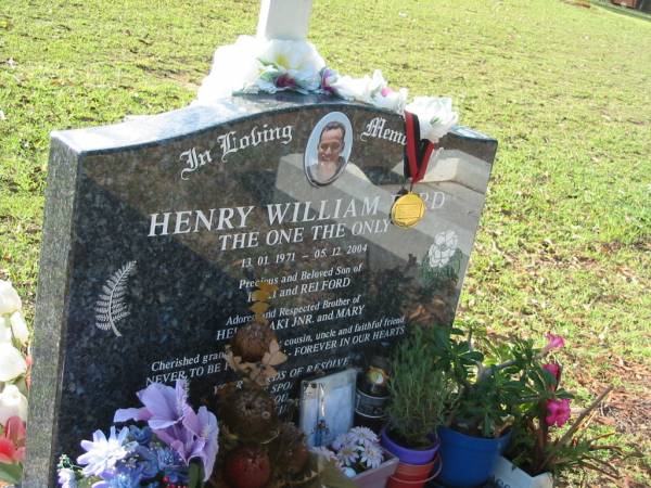 Henry William FORD,  | 13-01-1971 - 05-12-2004,  | son of Raki & Rei FORD,  | brother of Helen, Raki Jnr & Mary,  | grandson nephew cousin uncle;  | Bald Hills (Sandgate) cemetery, Brisbane  | 