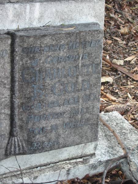 Albert GOLD,  | husband father,  | died 2 May 1957 aged 70 years;  | Charlotte E. GOLD,  | mother grandma,  | died 6-8-69 aged 90 years;  | Bald Hills (Sandgate) cemetery, Brisbane  | 