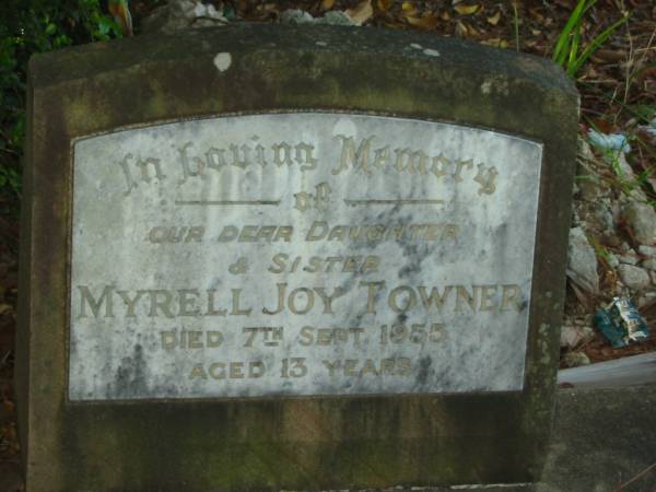 Myrell Joy TOWNER,  | daughter sister,  | died 7 Sept 1955 aged 13 years;  | Bald Hills (Sandgate) cemetery, Brisbane  | 