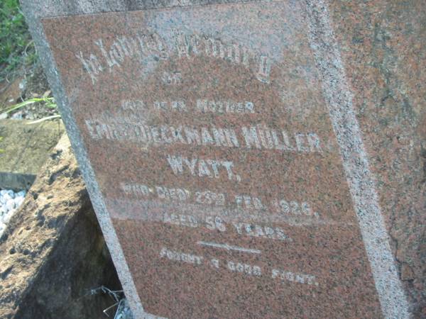 Emily Dieckmann Muller WYATT,  | mother,  | died 23 Feb 1926 aged 56 years;  | Bald Hills (Sandgate) cemetery, Brisbane  | 