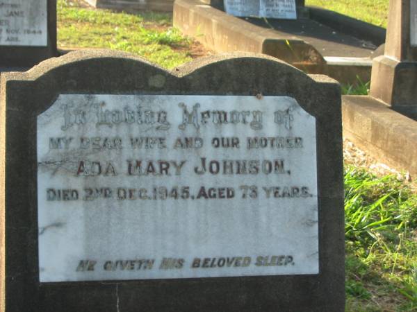 Ada Mary JOHNSON,  | wife mother,  | died 2 Dec 1945 aged 73 years;  | Bald Hills (Sandgate) cemetery, Brisbane  | 