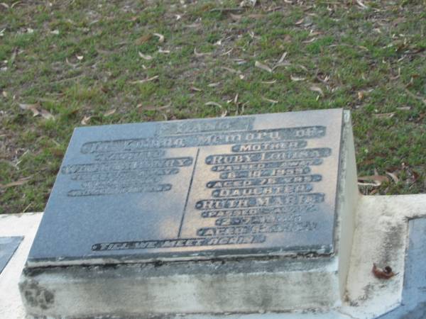 William Henry LANG,  | father,  | died 1? June 1955? aged 71 years;  | Ruby Louisa LANG,  | mother,  | died 8-10-1959 aged 76 years;  | Ruth Marie,  | daughter,  | died 2 July 1970 aged 52 years;  | Bald Hills (Sandgate) cemetery, Brisbane  |   | 