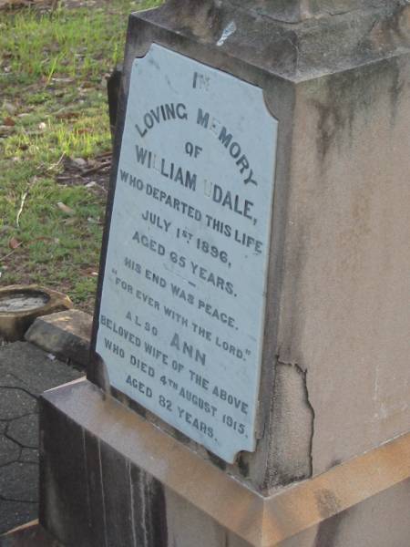 William UDALE,  | died 1 July 1896 aged 65 years;  | Ann,  | wife,  | died 4 Aug 1915 aged 82 years;  | Bald Hills (Sandgate) cemetery, Brisbane  | 