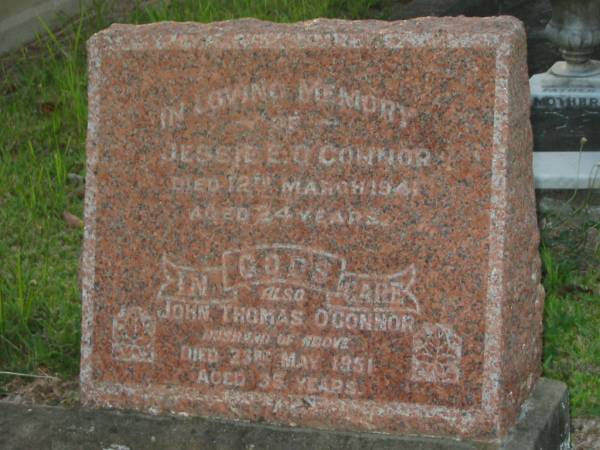 Jessie E. O'CONNOR,  | died 12 March 1941 aged 24 years;  | John Thomas O'CONNOR,  | husband,  | died 23 May 1951 aged 35? years;  | Bald Hills (Sandgate) cemetery, Brisbane  | 