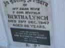Bertha LYNCH,
wife mother,
died 29 Dec 1947 aged 66 years;
Ann Elizabeth LAWRENCE,
daughter wife mother,
died 11-4-1979 aged 73 years;
Ronald Charles LAWRENCE,
aged 73 years;
Bald Hills (Sandgate) cemetery, Brisbane