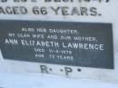 Bertha LYNCH,
wife mother,
died 29 Dec 1947 aged 66 years;
Ann Elizabeth LAWRENCE,
daughter wife mother,
died 11-4-1979 aged 73 years;
Ronald Charles LAWRENCE,
aged 73 years;
Bald Hills (Sandgate) cemetery, Brisbane