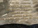 Ellen DOUGHERTY,
mother,
died 16 Aug 1889 aged 57 years;
Kenneth Neil MIKLEJOHN,
grandson,
died 23 Nov 1901 aged 13 years;
William Henry,
son,
died Nanango 6 July 1901;
Richard,
son,
died 9 Dec 1925;
Robert John,
son,
died 15 Sept 1933 aged 69 years;
Harold Richard,
grandson,
died 8 March 1930 aged 33 years;
James A. YOUNG,
died 12 Nov 1938 aged 81 years;
Bald Hills (Sandgate) cemetery, Brisbane