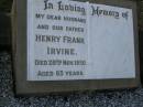 Henry Frank IRVINE,
husband father,
died 28 Nov 1950 aged 65 years;
Bald Hills (Sandgate) cemetery, Brisbane