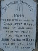 John,
husband of Charlotte HALL,
died 4 Jan 1883 aged 47 years;
John Richard HALL,
son,
died 11 Nov 1904 aged 27 years;
Charlotte,
wife of John HALL,
died 21 March 1910 aged 59 years;
Thomas WHITEWAY,
died 8 Feb 1888 aged 88 years;
Bald Hills (Sandgate) cemetery, Brisbane