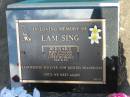 Bernard LAM SING,
born 17-1-1926,
died 10-1-2006,
husband pa;
Bald Hills (Sandgate) cemetery, Brisbane