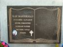Ray MASTERMAN,
27-7-1935 - 11-7-2003,
husband father brother uncle;
Bald Hills (Sandgate) cemetery, Brisbane